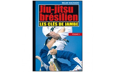 Essence du Jiu-Jitsu Brésilien : clés de jambes - Rigan Machado