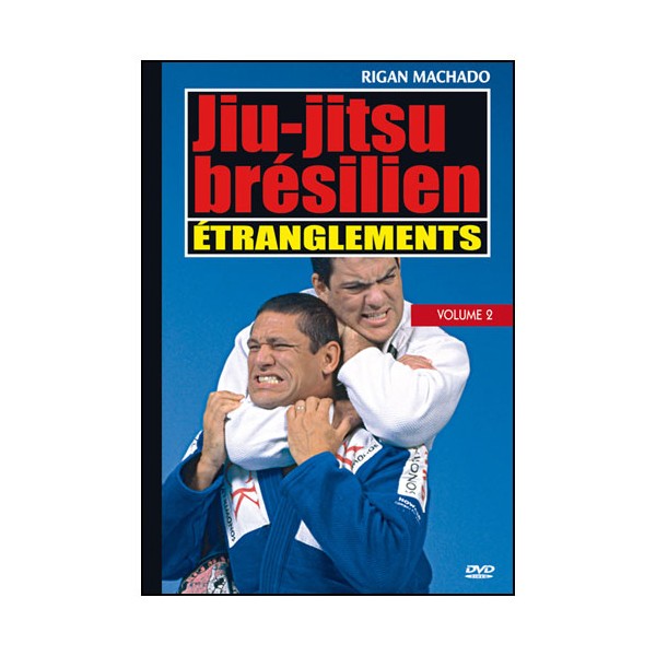 Essence du Jiu-Jitsu Brésilien : étranglements - Rigan Machado