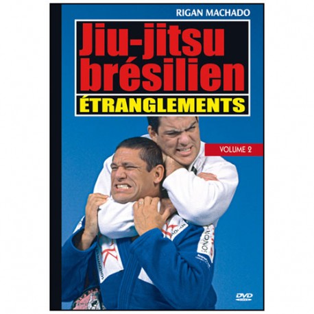 Essence du Jiu-Jitsu Brésilien : étranglements - Rigan Machado