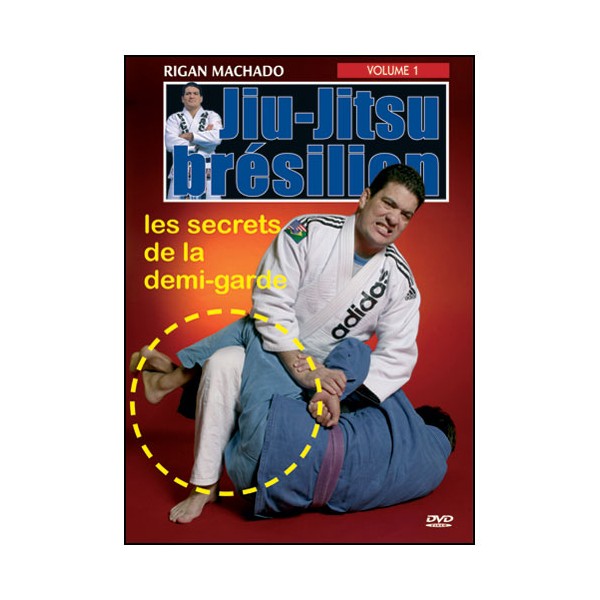 Jiu-Jitsu Brésilien, les secrets de la demi-garde Vol.1 - R Machado
