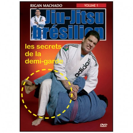 Jiu-Jitsu Brésilien, les secrets de la demi-garde Vol.1 - R Machado