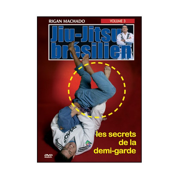 Jiu-Jitsu Brésilien, les secrets de la demi-garde Vol.3 - R Machado