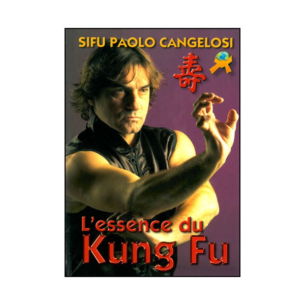 L'essence du Kung Fu - Paolo Cangelosi