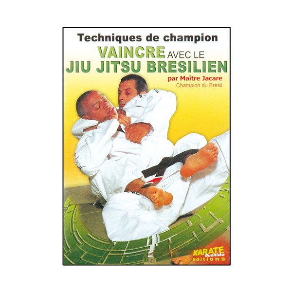 Vaincre avec le Ju-Jitsu Brésilien - Jacare