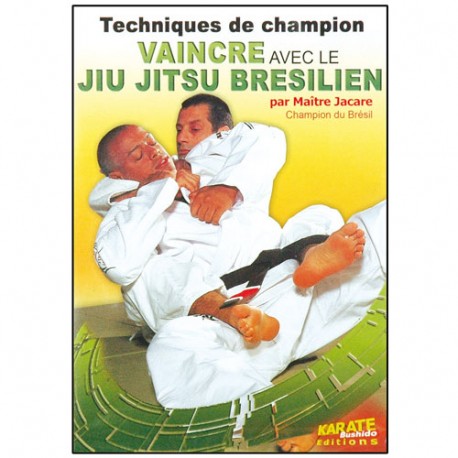 Vaincre avec le Ju-Jitsu Brésilien - Jacare