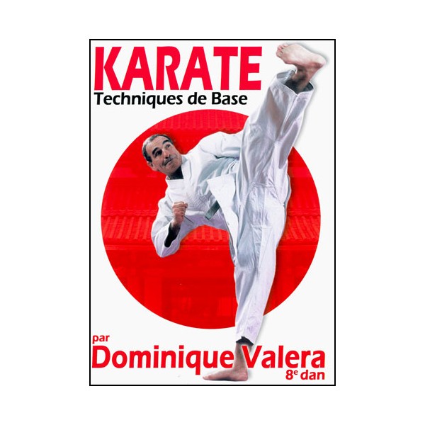 Karaté, Techniques de base - Dominique Valéra