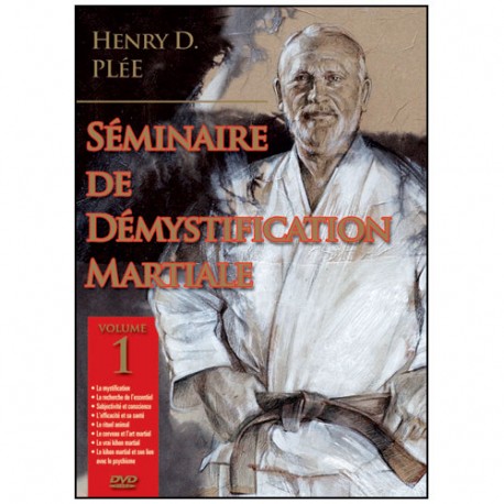 Séminaire de Démystification Martiale Vol.1 - Henry Plée