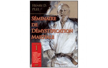 Séminaire de Démystification Martiale Vol.1 - Henry Plée