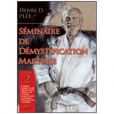 Séminaire de Démystification Martiale Vol.2 - Henry Plée