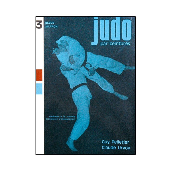 Judo par ceinture 3, bleue et marron - Pelletier/Urvoy