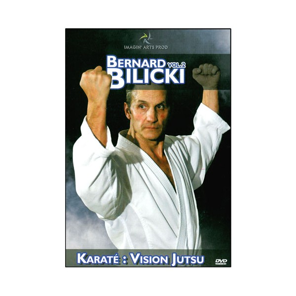 Bernard Bilicki Vol.2 Karaté : vision jutsu - Bilicki