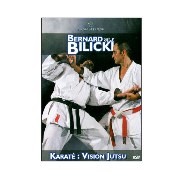 Bernard Bilicki Vol.3 Karaté : vision jutsu - Bilicki