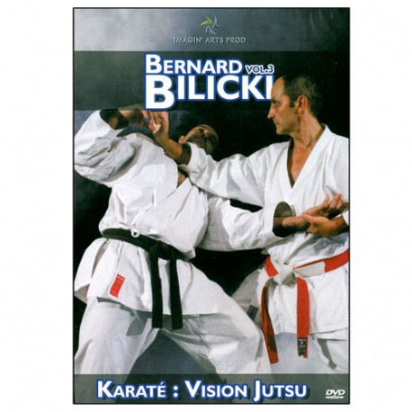 Bernard Bilicki Vol.3 Karaté : vision jutsu - Bilicki