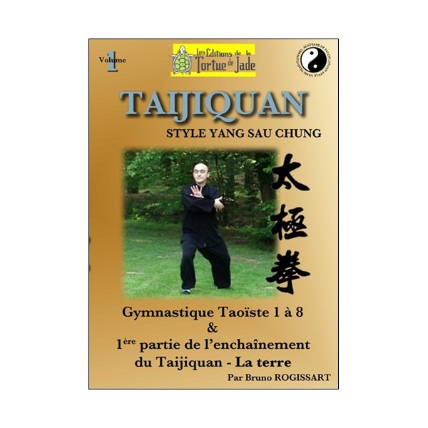Taijiquan Vol.1 "La terre" Gymnastique Taoïste 1à 8 - Bruno Rogissart