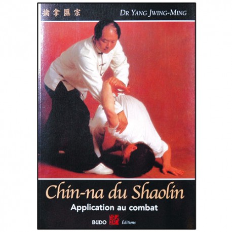 Chin-Na du Shaolin, application au combat - Yang Jwing Ming