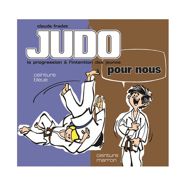 Judo pour nous en BD prog ceinture bleue/marron - Claude Fradet