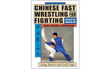 Chinese fast wrestling for fighting - Liang Shou-Yu Tai D.Ngo (angl.)