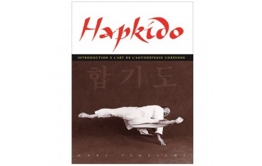 Hapkido, introduction à l'autodéfense coréenne - Marc Tedeschi