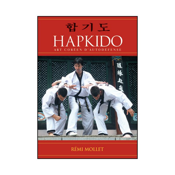 Hapkido, art coréen d'auto-défense - Rémi Mollet