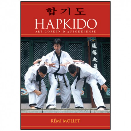 Hapkido, art coréen d'auto-défense - Rémi Mollet