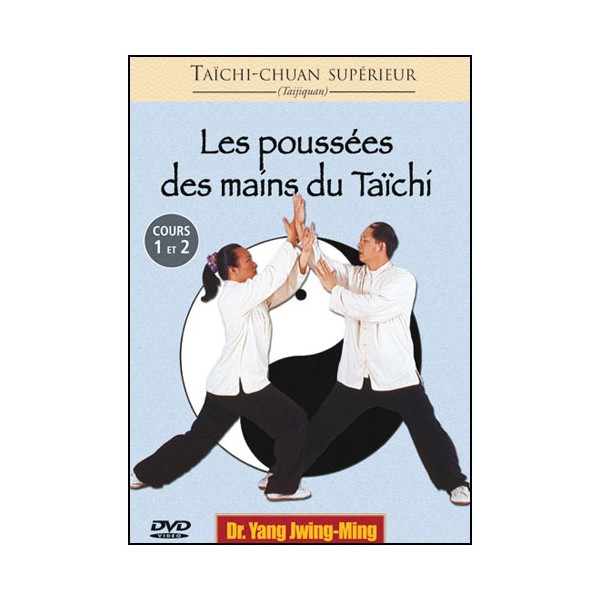 Poussées des mains du Taïchi (cours 1 et 2) - Yang Jwing-Ming