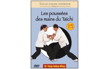 Poussées des mains du Taïchi (cours 3 et 4) - Yang Jwing-Ming