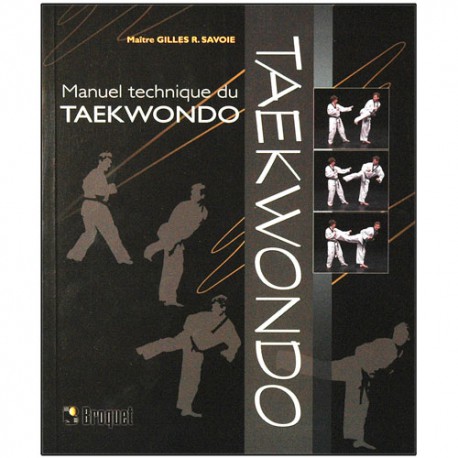 Manuel technique du Taekwondo - Gilles R. Savoie