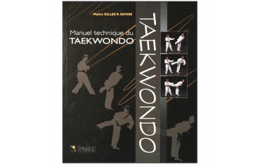 Manuel technique du Taekwondo - Gilles R. Savoie