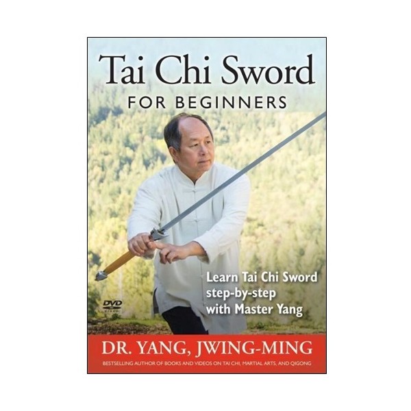 Tai Chi Sword for beginners - Yang Jwing-Ming (anglais)