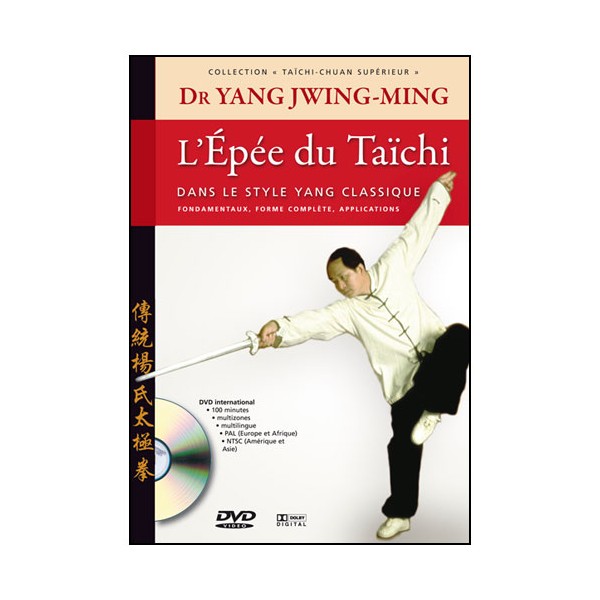 Taïchi-chuan supérieur, l'épée du Taïchi - Yang Jwing-Ming