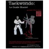 Taekwondo le guide illustre - Gilles R.Savoie