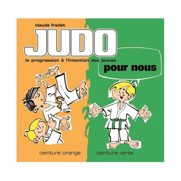 Judo pour nous en BD, prog. ceint. orange à verte - Claude Fradet