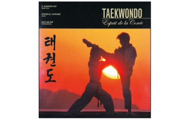 Taekwondo, esprit de la Corée - H. Edward Kim, Steven D. Capener & Suh Jae Sik