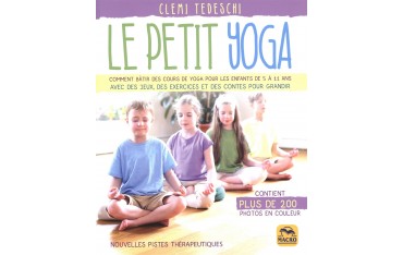 Le petit Yoga Comment bâtir des cours pour les enfants - C Tedeshi