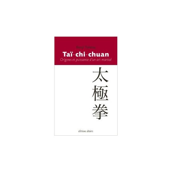 Taï-chi-chuan Origines et puissance d'un AM - Kenji Tokitsu