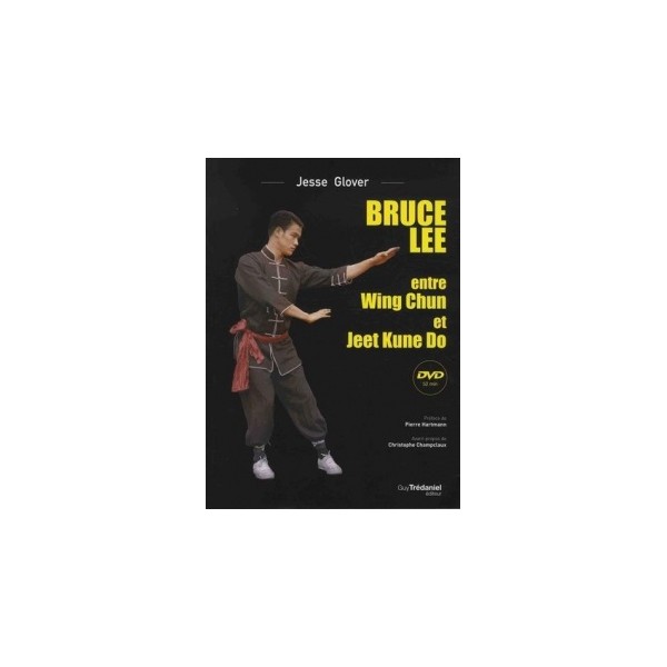 Bruce Lee entre Wing Chun et Jeet Kune Do - Jesse Glovers (+dvd)