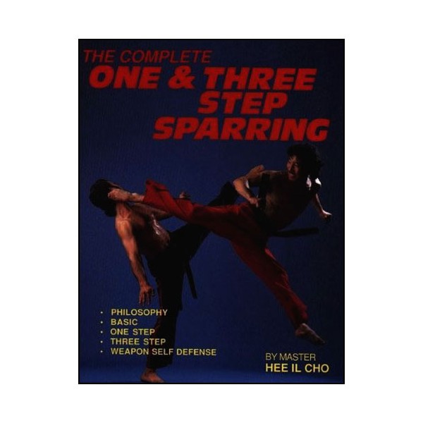 The complete One & Three step sparring  (anglais) - Hee Il Cho
