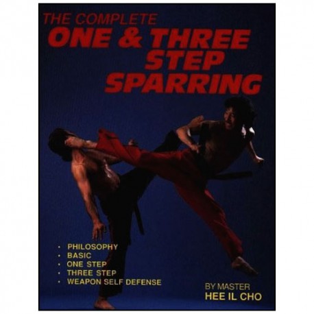 The complete One & Three step sparring  (anglais) - Hee Il Cho