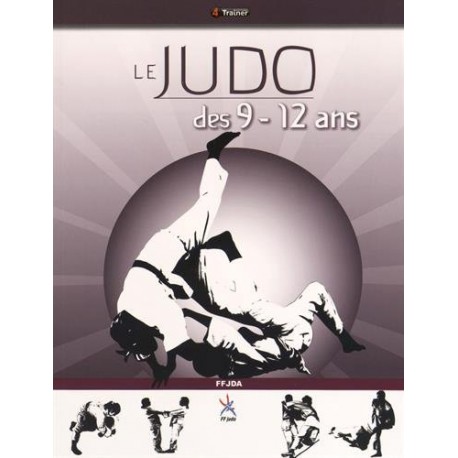 Le Judo des 9 - 12 ans - FFDJA