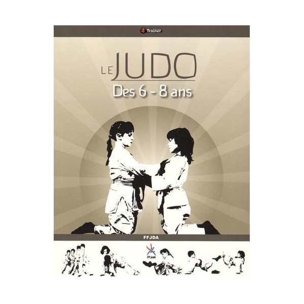 Le Judo des 6 - 8 ans - FFDJA