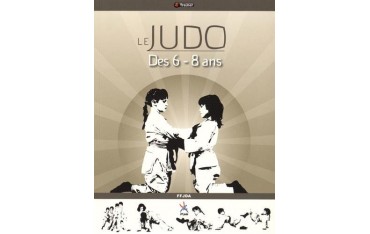Le Judo des 6 - 8 ans - FFDJA