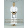 Shito-Ryu Karate-Do Katas supérieurs - Hidetoshi Nakahashi