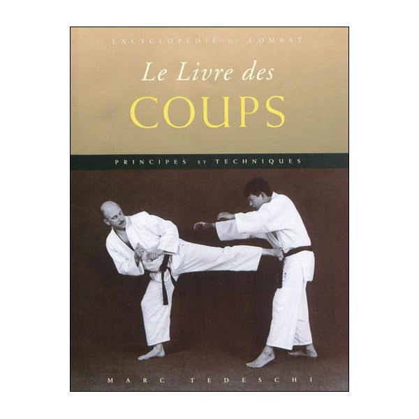 Encyclopédie du combat : le livre des Coups  - M. Tedeschi