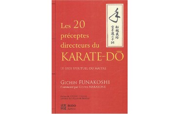 Les 20 préceptes directeurs du Karaté-Do - Gichin Funakoshi