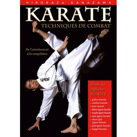 Karaté : Techniques de combat - Hirokazu Kanazawa