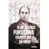 La vie du vieux Fukuzawa racontée par lui-même - Fukuzawa, Traduction Marie-Françoise Tellier