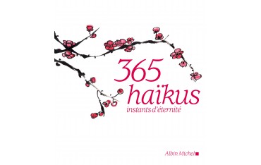 365 Haïkus, instants d'éternité - Hervé Collet & Wing Fun Cheng