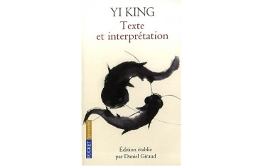 Yi King, texte et interprétation - Daniel Giraud