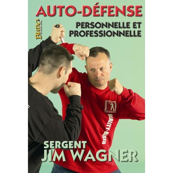 Auto-défense personnelle & professionnelle - J Wagner