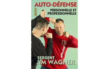 Auto-défense personnelle et professionnelle - Jim Wagner